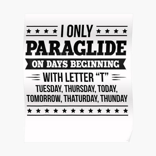 I only paraglide on days beginning with a letter "T"